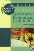 Praktikum Akuntansi Keuangan Lanjutan 2 (Kasus)