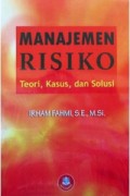 Manajemen Risiko (Teori, Kasus, dan Solusi)