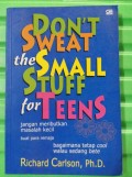 Don't Sweat the Small Stuff for Teens