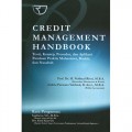 Credit Management Handbook: Teori, Konsep, Prosedur, dan Aplikasi Panduan Praktis Mahasiswa, Bankir, dan Nasabah