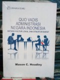 Quo Vadis Administrasi Negara Indonesia (Antara Kultur Lokal dan Struktur Barat)