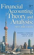 Financial Accounting Theory and Analysis: Text and Cases