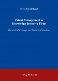 Patent Management in Knowledge-Intensive Firms (Theoretical Concept and Empirical Analyses)