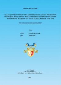 Analisis Faktor-Faktor yang Mempengaruhi Jumlah Penerimaan Mahasiswa Baru Terkait dengan Penerapan Strategi Pemasaran Pada Kampus Beasiswa STIE Kasih Bangsa Periode 2011-2012