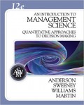 An Introduction to Management Science - Quantitative Approaches to Decision Making