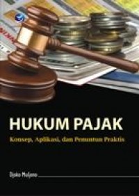 Hukum Pajak Konsep, Aplikasi, dan Penuntun Praktis