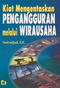 Kiat Mengentaskan Penggangguran melalui Wirausaha