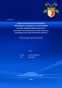 Analisis Pengaruh Ukuran Perusahaan, Profitabilitas, Solvabilitas, Kualitas Auditor Dan Opini Auditor Terhadap Audit Delay (Studi Empiris Pada Perusahaan Sektor Industri Penyedia Jasa Telekomunikasi Yang Terdaftar Di BEI Periode 2010-2014)