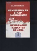 MENUMBUHKAN SIKAP PATRIOTISME