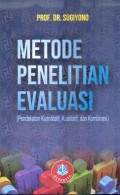 Metode penelitian evalusi (pendekatan kuantitatif, kualitatif, dan kombinasi)