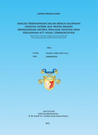 Analisis Perbandingan dalam Menilai Kelayakan Investasi Antara Dua Proyek dengan Menggunakan Kriteria Penilaian Investasi pada Perusahaan ACT! Visual Communication