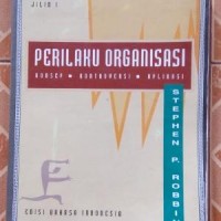 Perilaku Organisasi Jilid 1 (Konsep - Kontroversi - Aplikasi)