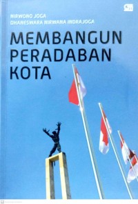 MEMBANGUN PERADABAN KOTA