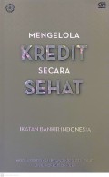 MENGELOLA KREDIT SECARA SEHAT