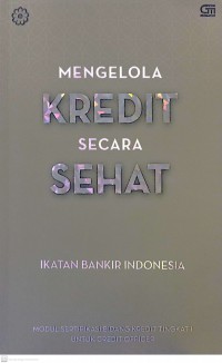 MENGELOLA KREDIT SECARA SEHAT