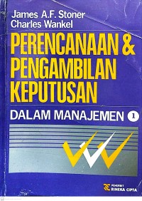 PERENCANAAN & PENGAMBILAN KEPUTUSAN DALAM MANAJEMEN