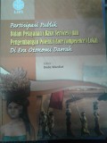 Partisipasi Publik dalam Pelayanan (Basic Services) dan Pengembangan Potensi (Core Competence) Lokal di Era Otonomi Daerah