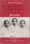 Betapa Besar Pun Sebuah Sangkar (Hidup, suratan dan karya Kartini)