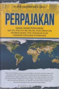 Perpajakan (Dasar-Dasar Perpajakan; KUP; PPh; PPn BM; BM; Pajak Daerah; Retribusi Daerah; PPSP; Pengadilan Pajak; Pengantar Perpajakan Internasional)