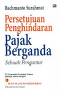 Persetujuan Penghindaran Pajak Berganda (Sebuah Pengantar)