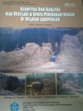 Kuantitas dan Kualitas Bias Regulasi & Upaya Penegakan Hukum di Wilayah Jabopunjur