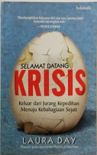 Selamat Datang Krisis: Keluar dari Jurang Kepedihan Menuju Kebahagiaan Sejati