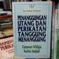 penanggungan utang dan perikatan tanggung menanggung