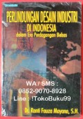 PERLINDUNGAN DESAIN INDUSTRI DI INDONESIA DALAM ERA PERDAGANGAN BEBAS