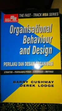 Organisational Behaviour and Design (Perilaku dan Desain Organisasi)