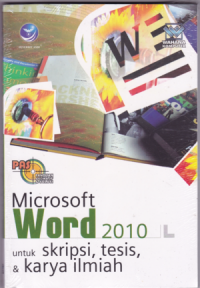 Mikrosoft Word 2010 untuk Skripsi, tesis, dan karya ilmiah