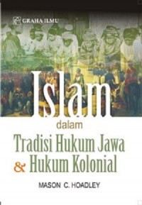 Islam dan Tradisi Hukum Jawa & Hukum Kolonial