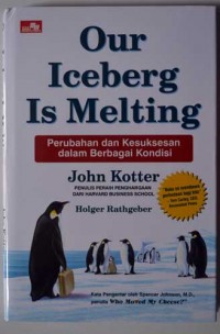 Our Iceberg Is Melting (Perubahan dan Kesuksesan dalam Berbagai Kondisi)