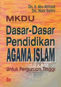 MKDU Dasar-dasar Pendidikan Agama Islam untuk Perguruan Tinggi