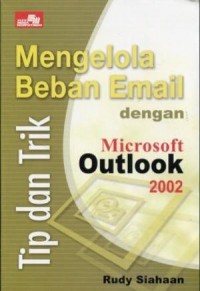 Mengelola Beban Email dengan Microsoft Outlook 2002