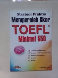 STRATEGI PRAKTIS MEMPEROLEH SKOR TOEFL MINIMAL 550