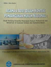 Agama & Adat dalam Konteks Pembangunan Hukum Nasional: Studi tentang Dinamika Penerapan Hukum Perkawinan dan Kewarisan di Sulawesi Selatan dan Sumatera Barat
