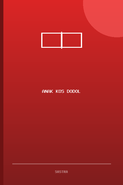 ANAK KOS...