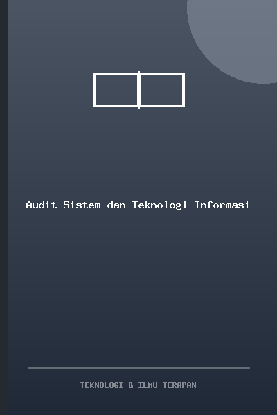 Audit Sistem dan Teknologi Informasi