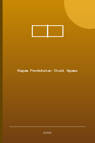 Ragam Pendekatan Studi Agama