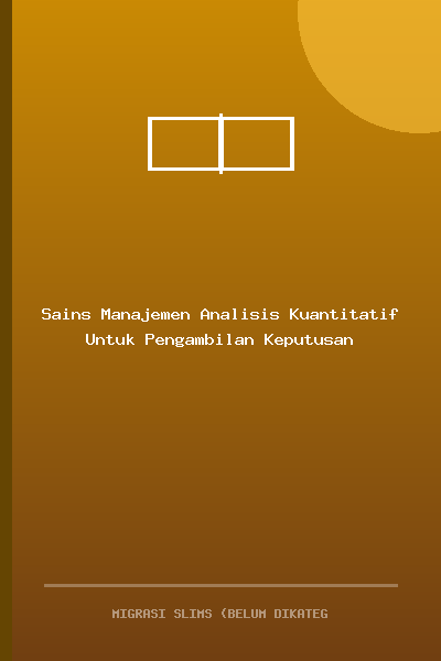 Sains Manajemen Analisis Kuantitatif Untuk Pengambilan Keputusan